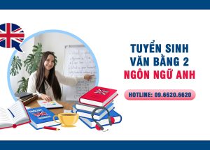 Tuyển sinh Đại học Văn bằng 2 Ngôn ngữ anh năm 2025