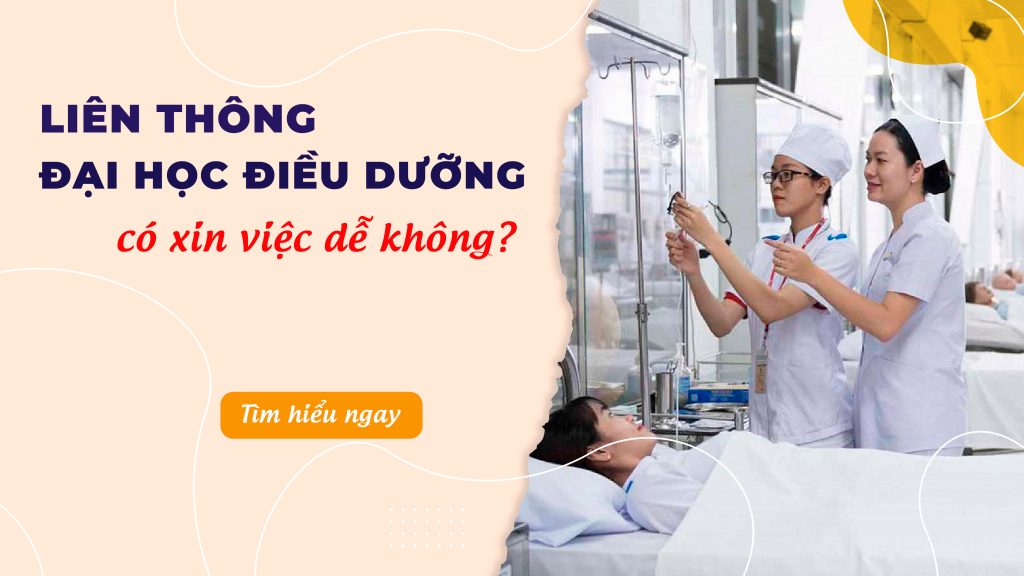 Học liên thông Đại học Điều dưỡng có xin việc dễ không 