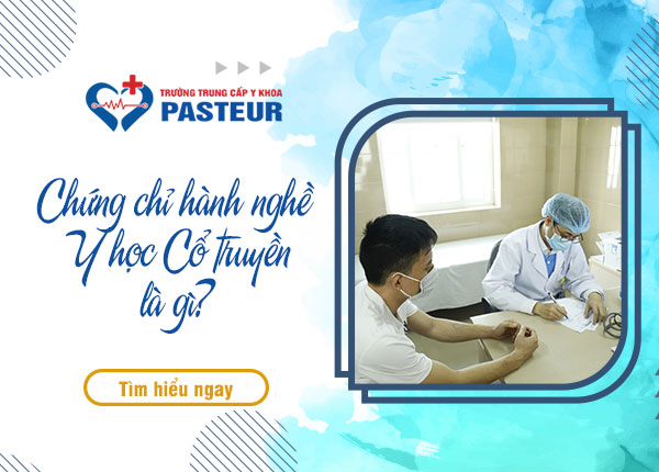 Chứng chỉ hành nghề Y học Cổ truyền là gì? Xin cấp chứng chi như thế nào? Chứng chỉ hành nghề Y học Cổ truyền là gì? Xin cấp chứng chi như thế nào?