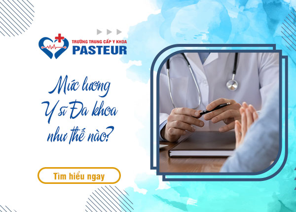 Mức lương Y sĩ Đa khoa như thế nào? Mức lương Y sĩ Đa khoa như thế nào?