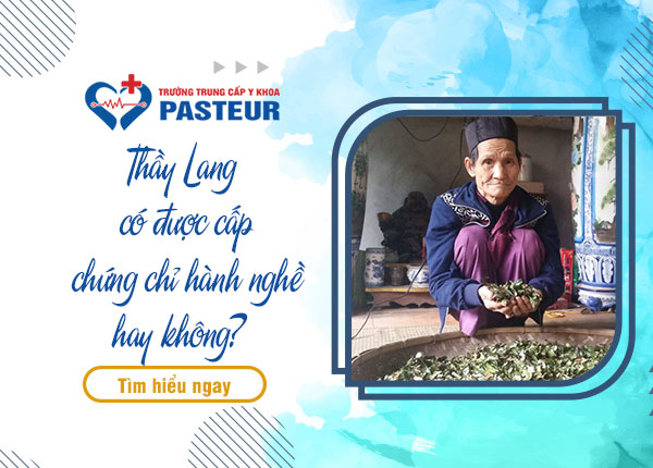 Thầy lang có được cấp chứng chỉ hành nghề hay không? Thầy lang có được cấp chứng chỉ hành nghề hay không?