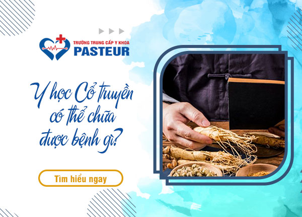 Y học Cổ truyền có thể chữa được bệnh gì? Y học Cổ truyền có thể chữa được bệnh gì?